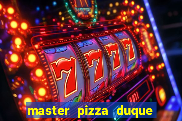 master pizza duque de caxias parque fluminense